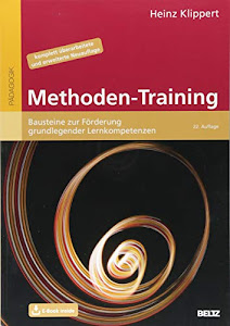 Methoden-Training: Bausteine zur Förderung grundlegender Lernkompetenzen. Mit E-Book inside (Beltz Praxis)