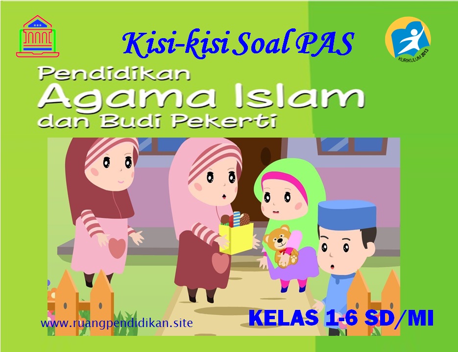 Kisi-kisi Soal PAS PAI & BP Kelas 1, 2, 3, 4, 5, 6 SD/MI