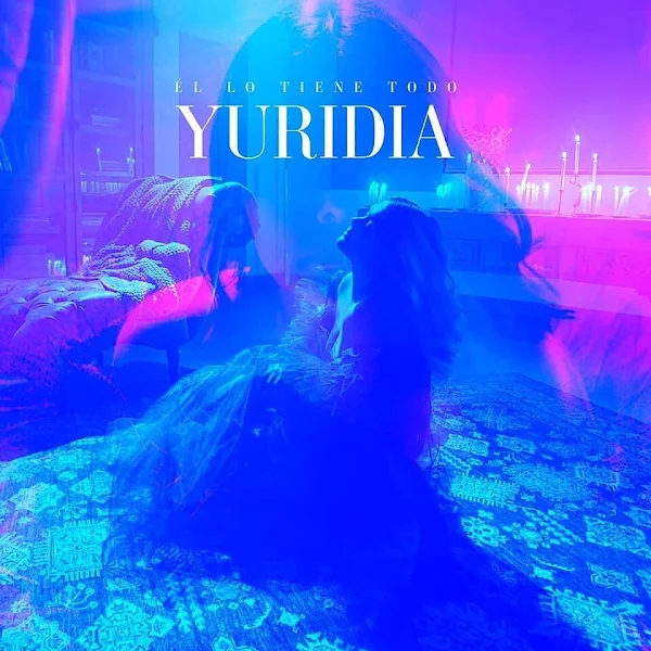 YURIDIA - Él lo tiene todo