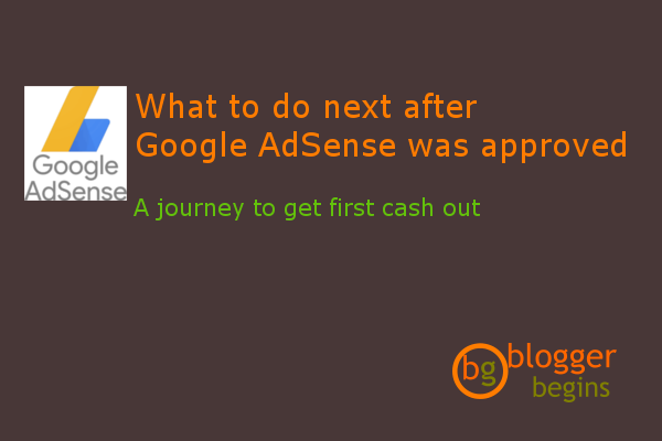 What to do Next after my Google AdSense application was approved