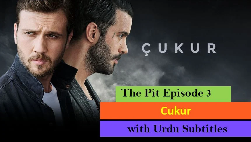 Cukur,Cukur Episode 3 in Urdu Subtitles,Cukur Episode 3 With Urdu Subtitles,