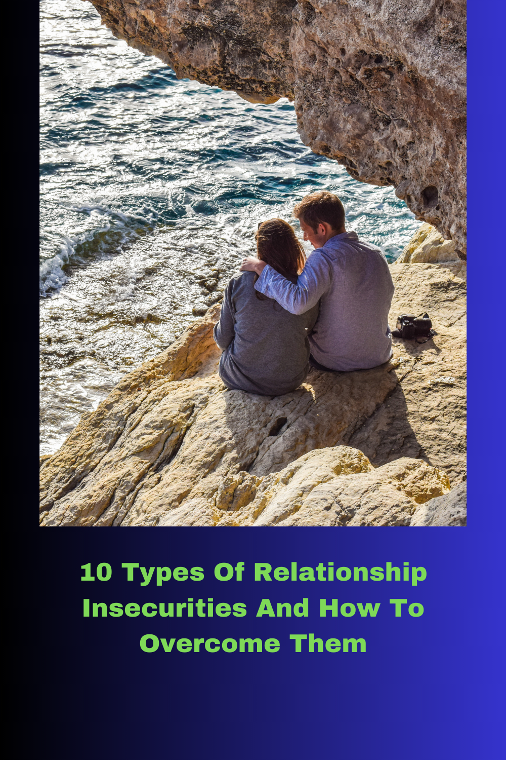 10 Types Of Relationship Insecurities And How To Overcome Them