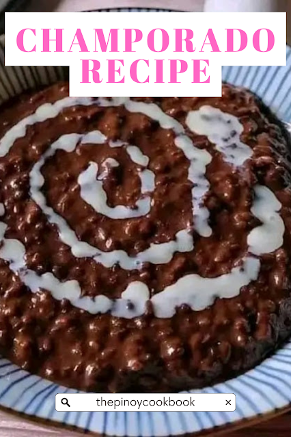 Classic Champorado / Tsampurado  Recipe and Brief History