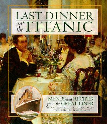 Last Dinner On the Titanic Menus and Recipes from the Great Liner
Epub-Ebook