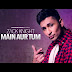 Main Aur Tum song Lyrics - Zack Knight,New Single 2015