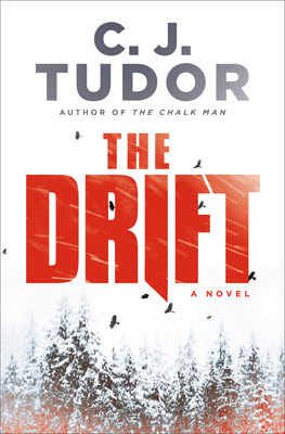 book cover of psychological thriller The Drift by C.J. Tudor