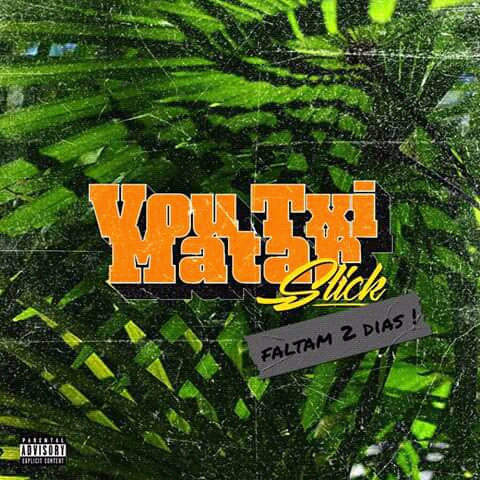 Slick- Vou Txi Matar ( EP,) (2018) [Download]