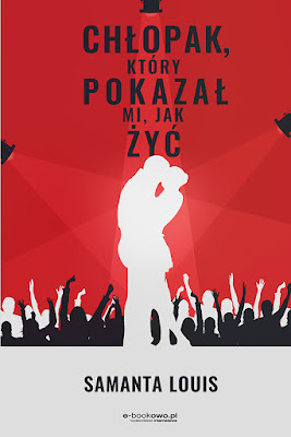 Chłopak który pokazał mi jak żyć, Samanta Louis, książka, ebook, ebookowo, wattpad