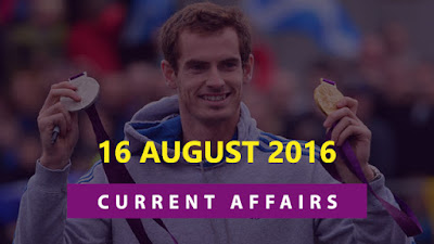 Current Affairs 16 August 2016