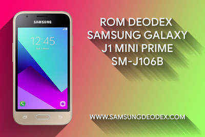  I will share deodex rom  Samsung Galaxy SM √ ROM DEODEX SAMSUNG J106B