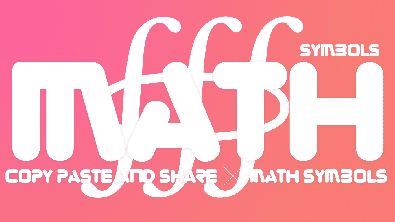 Math Signs - π Copy ∑ Paste ∐ Math Symbols