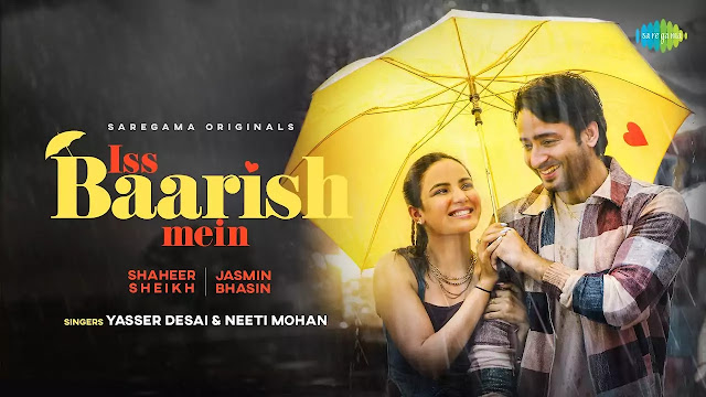 Iss Baarish Mein (Lyrics) - Yasser Desai & Neeti Mohan