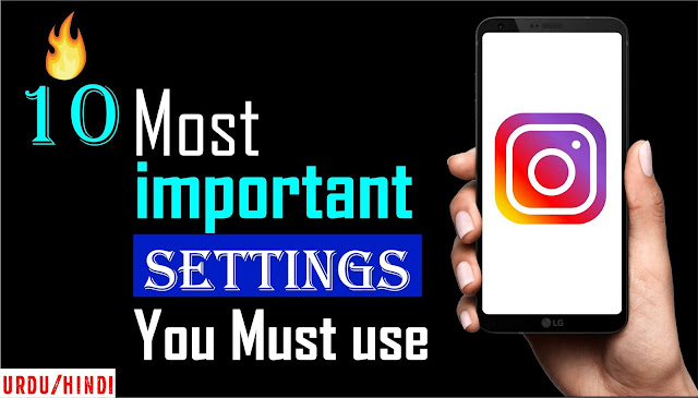 10 Instagram Most Important Settings You Must Use