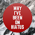 Why I've Been on Hiatus.