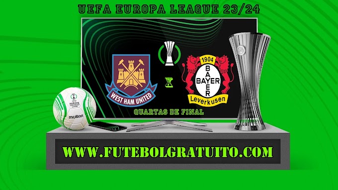 Assistir West Ham x Bayer Leverkusen ao vivo online grátis 18/04/2024