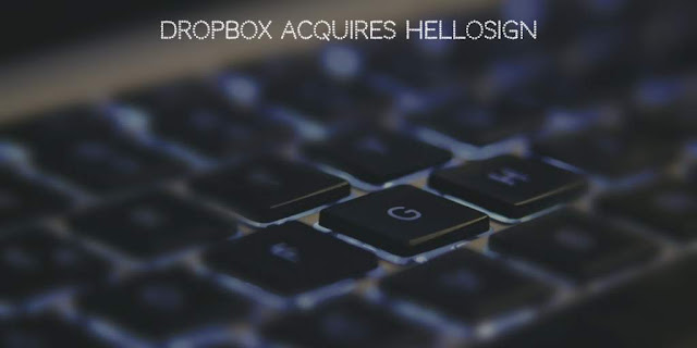 Dropbox, a cloud storage solutions company, Acquires HelloSign