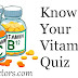 General Science: Know Your Vitamins Quiz (#compete4exams)(#biology)(#eduvictors)