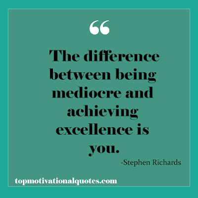 short inspirational quote- best lines to avoid mediocre and achieving excellence