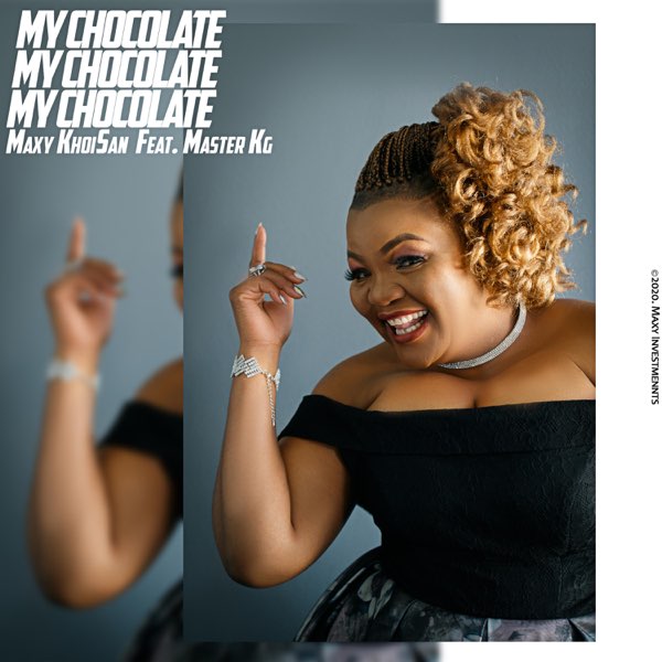 DOWNLOAD MP3: Maxy Khoisan - My Chocolate (feat. Master KG) 2021