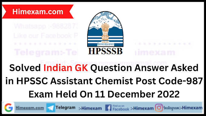 Solved Indian GK Question Answer Asked in HPSSC Assistant Chemist Post Code-987 Exam 2022