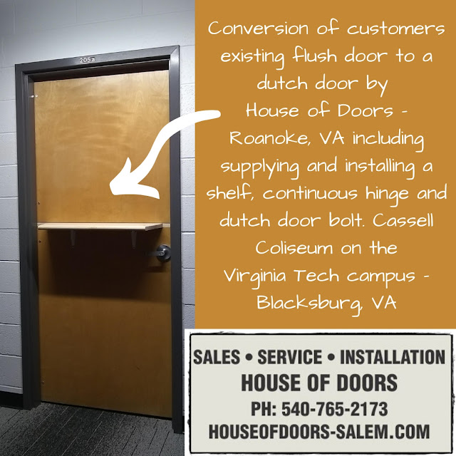 Conversion of customers existing flush door to a dutch door by House of Doors - Roanoke, VA including supplying and installing a shelf, continuous hinge and dutch door bolt. Cassell Coliseum on the Virginia Tech campus - Blacksburg, VA