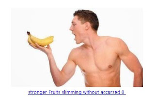  8 stronger Fruits slimming without accursed