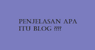 penjelasan Apa itu blog ????