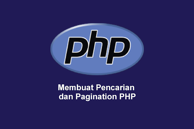 Membuat Pencarian dan Pagination PHP