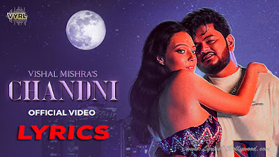 Chandni Song Lyrics | Vishal Mishra | Kaushal Kishore