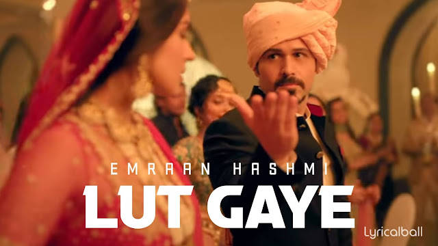 Lut Gaye Lyrics - Jubin Nautiyal | Latest Bollywood Song 2021