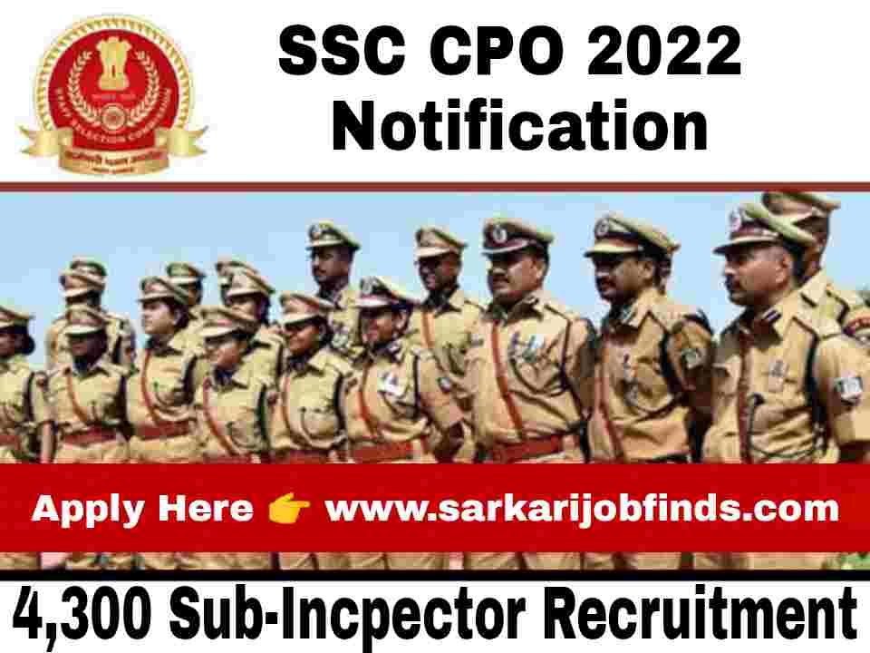 SSC CPO Recruitment 2022 Govt Jobs 4300 SI Posts - Apply Online - Sarkari  Job Finds, Latest Job 2022, Sarkari Result, Online Form