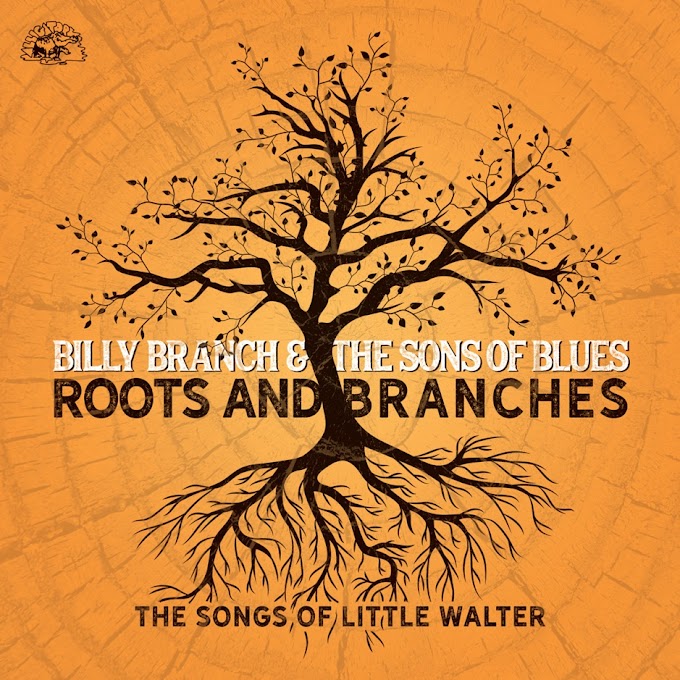 Billy Branch & The Sons of Blues - Roots and Branches: The Songs of Little Walter [iTunes Plus AAC M4A]