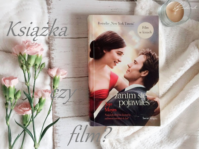 Piątkowy seans z książką czy filmem? #4: Jojo Moyes "Zanim się pojawiłeś"