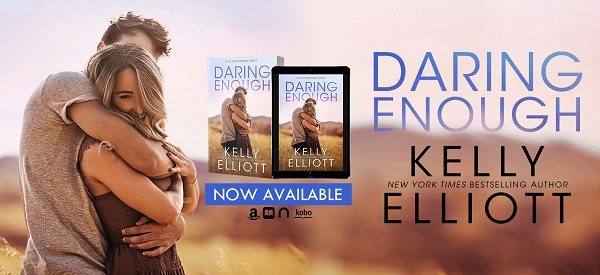 Daring Enough. New York Times Bestselling Author. Kelly Elliott. Now Available.