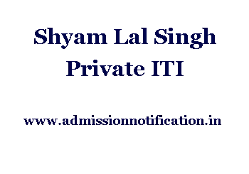 Shyam Lal Singh Private ITI Admission, Ranking, Reviews, Fees and Placement