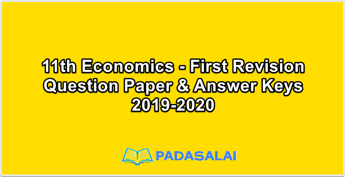 11th Economics - First Revision Question Papers & Answer Keys 2019-2020