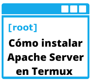 Cómo instalar Apache Server en Termux pkg install apache2