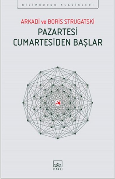 Pazartesi Cumartesi'den Başlar - Arkadi ve Boris Strugatski 