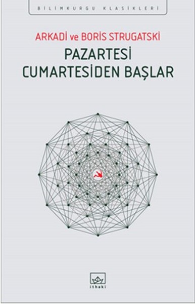 Pazartesi Cumartesi'den Başlar - Arkadi ve Boris Strugatski 