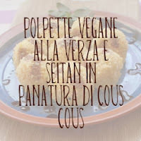 http://pane-e-marmellata.blogspot.it/2012/11/polpette-vegane-alla-verza-e-seitan-in.html