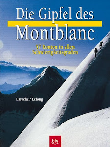 Die Gipfel des Montblanc: Die schönsten Routen in allen Schwierigkeitsgraden