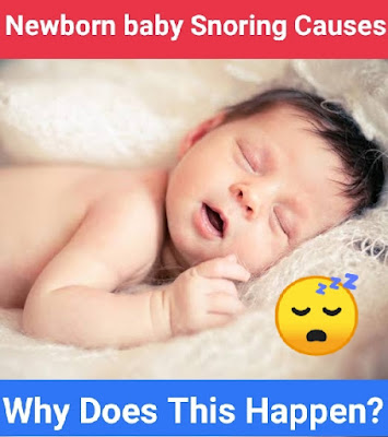 Newborn baby Snoring Causes & Treatments