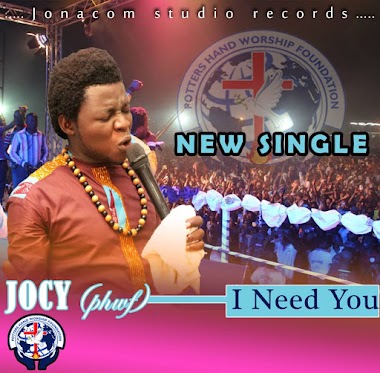  JOCY (Potters Hand Worship Foundation)   - I NEED YOU (prod by Jonacom Records)