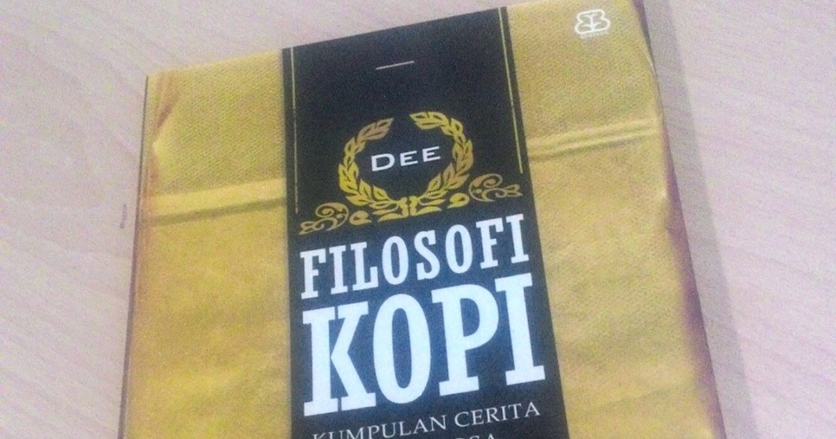 OASIS JIWA: Resensi Buku: Filosofi Kopi