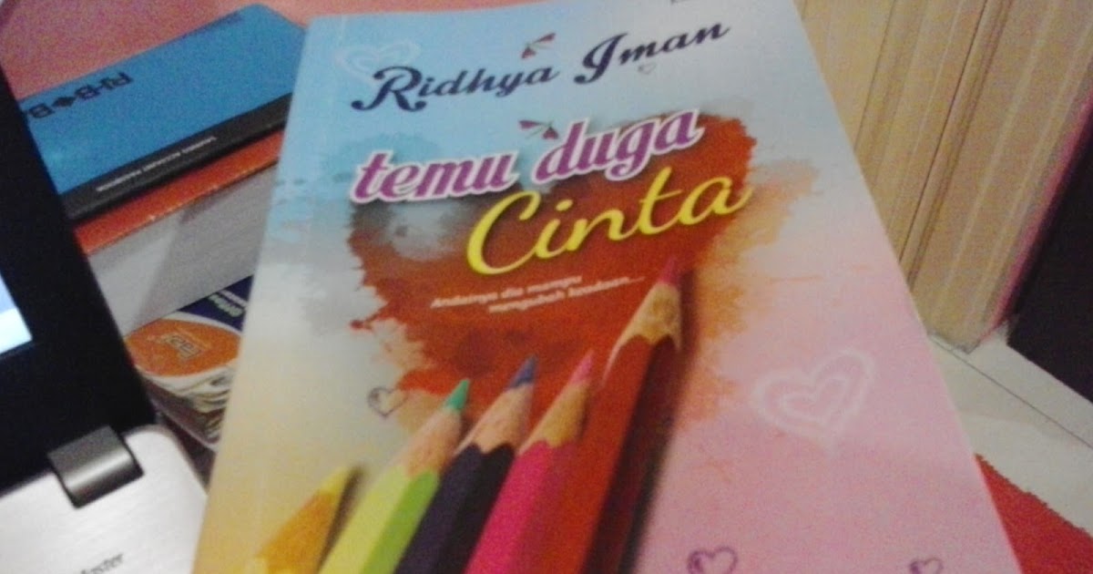 Dunia Ummi dan Anak-anak: NOVEL - TEMUDUGA CINTA BY RIDHYA 