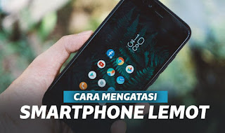 cara mengatasi handphone lemot