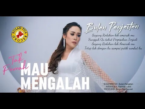Tak Pernah Mau Mengalah - Bulan Panjaitan