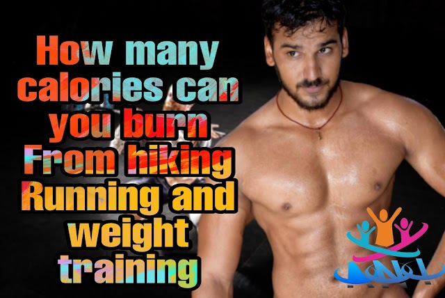 How Many Calories Can You Burn From Hiking, Running And Weight Training?