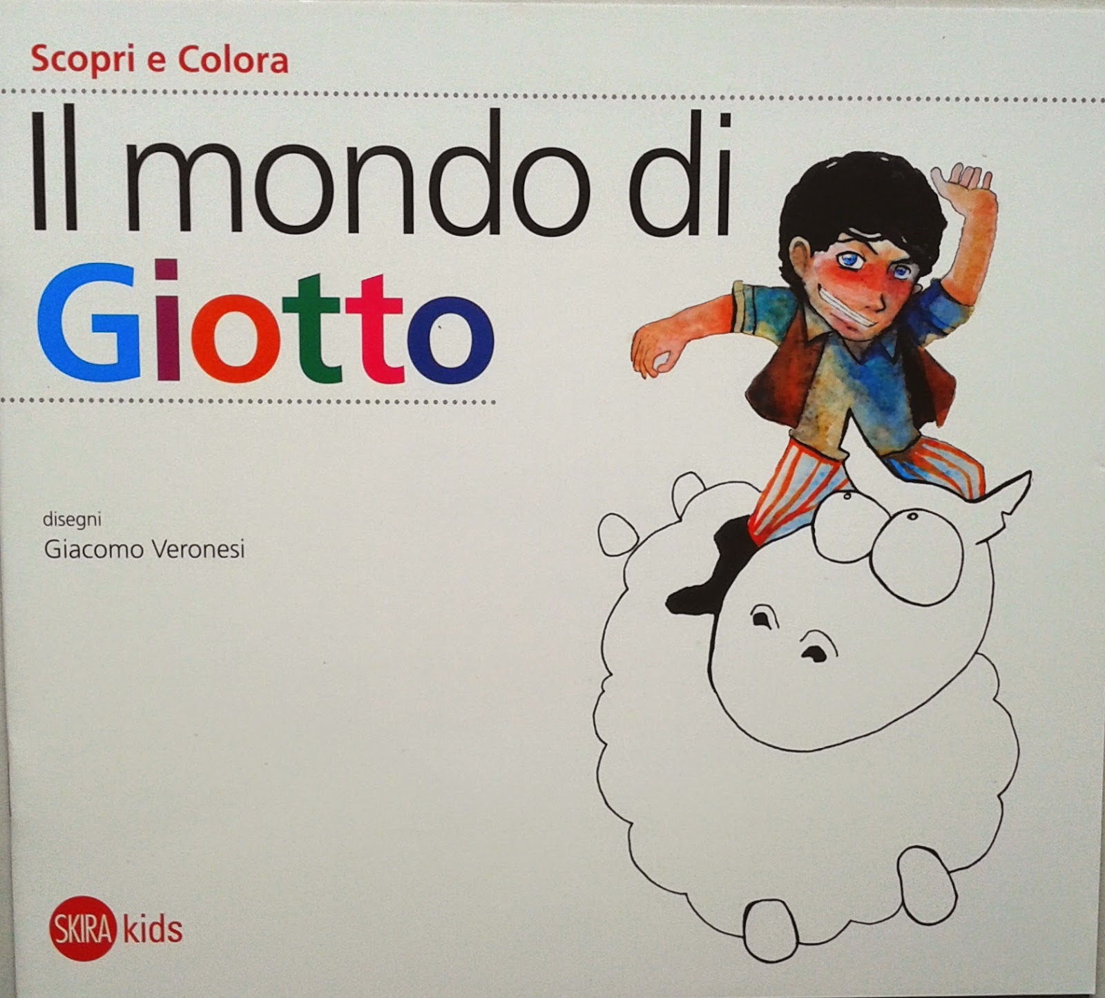 con disegni di G Veronesi edito da Skira Kids ¨ un libro per bambini molto piccoli che possono divertirsi a scoprire la vita di Giotto e colorare i