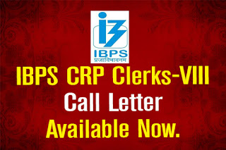 IBPS CRP CLERKS-VIII CALL LETTER DOWNLOAD